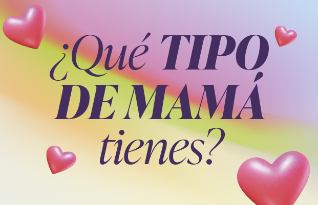 ¿Qué tipo de mamá tienes? 