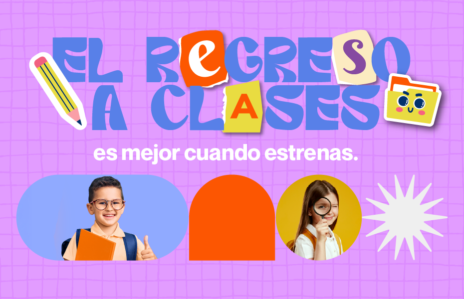 El regreso a clases es mejor cuando estrenas 