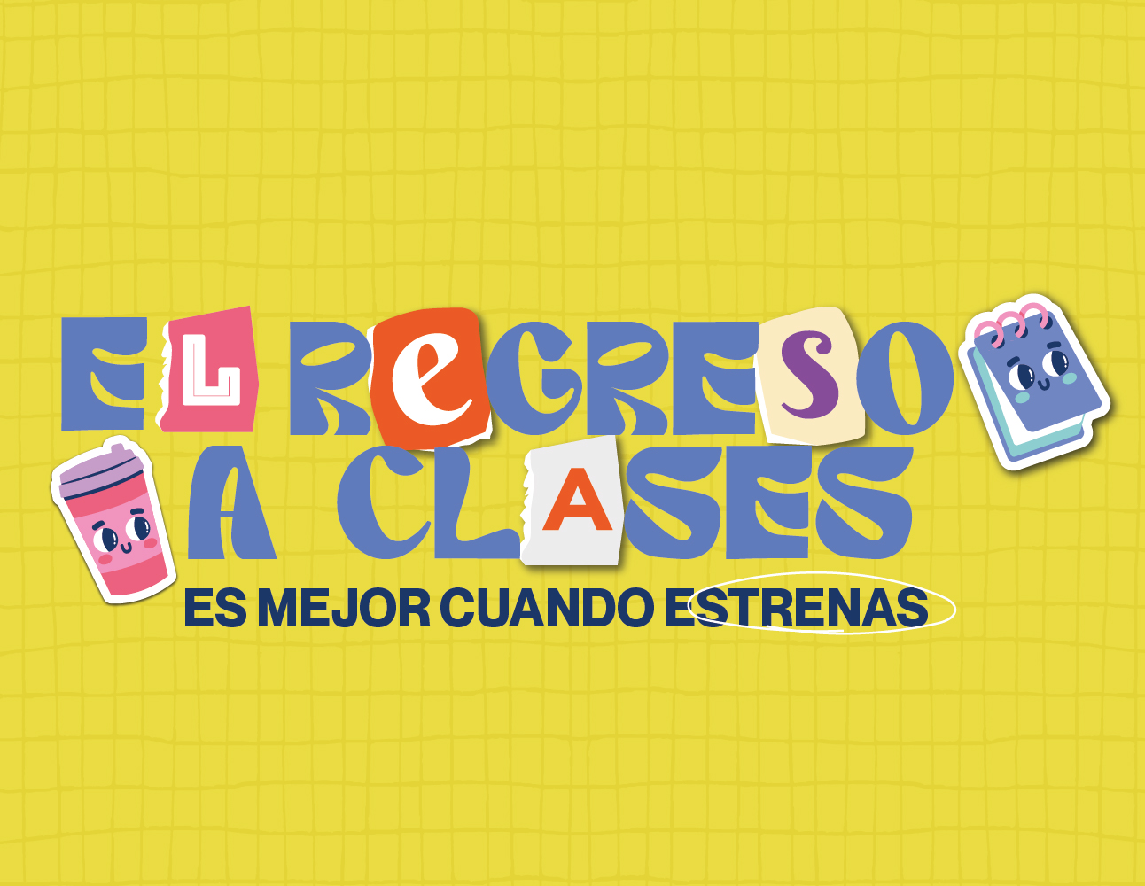 El regreso a clases es mejor cuando estrenas