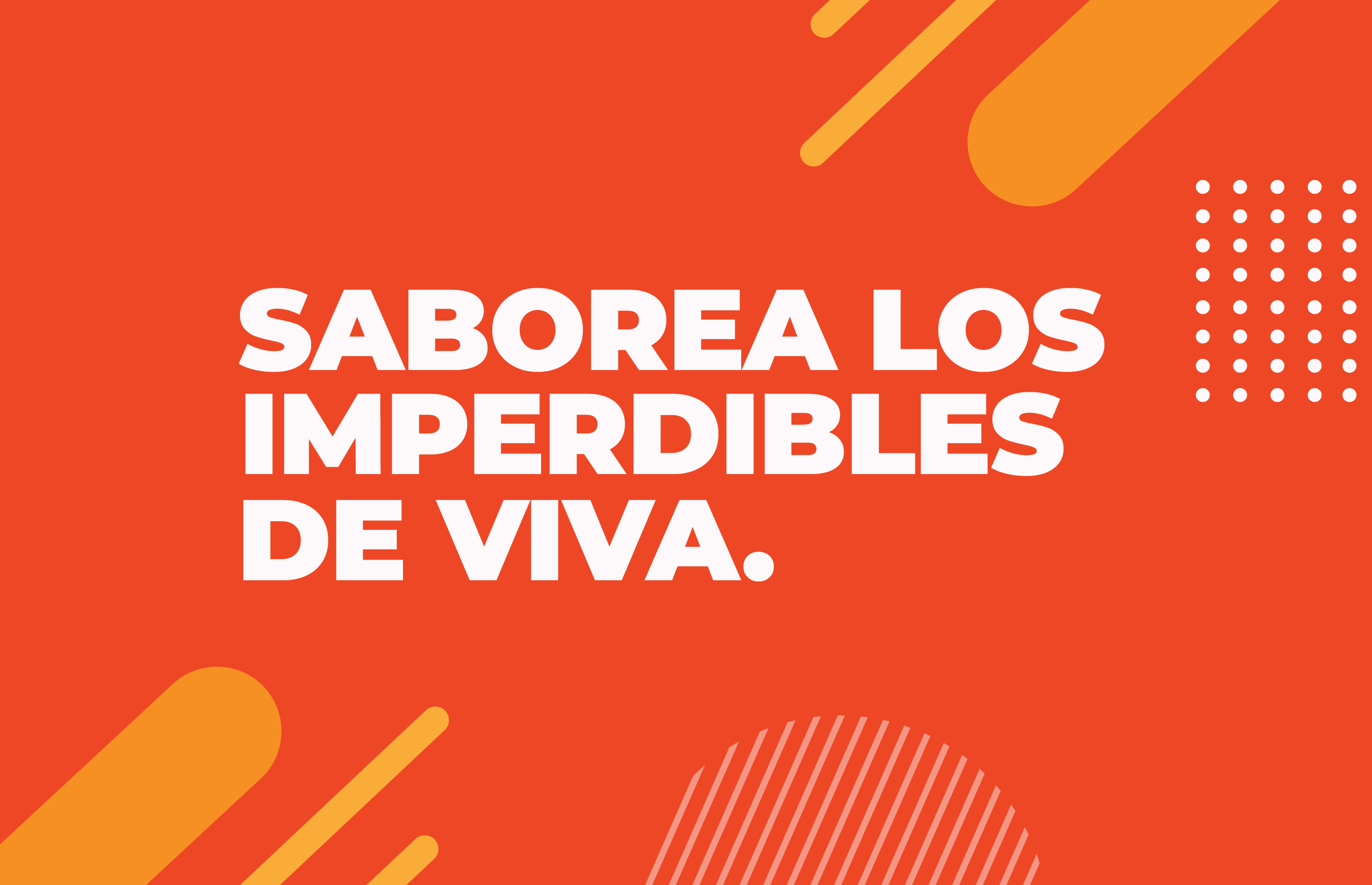 Saborea los imperdibles de Viva 